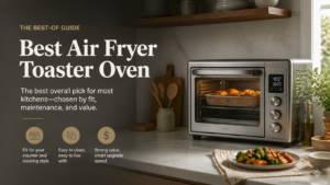 Best air fryer toaster oven cover image showing the solved outcome for the keyword in a practical editorial scene instead of a generic product collage